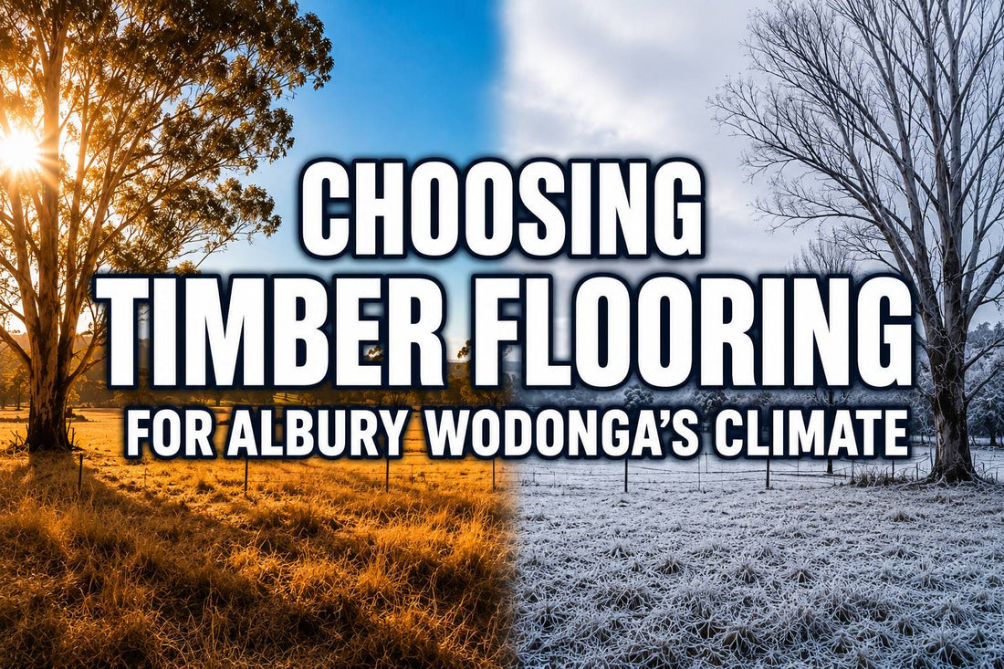 Choosing Timber Flooring for Albury-Wodonga's Climate